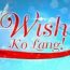 Wish Ko Lang May 10 2025